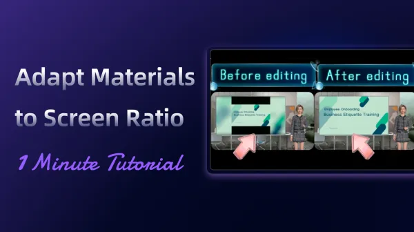 7. Adapt materials to Your Screen Ratio
